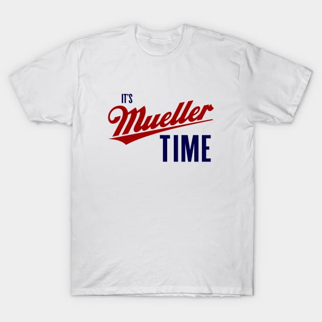 Mueller Time T-Shirt by AngryMongoAff